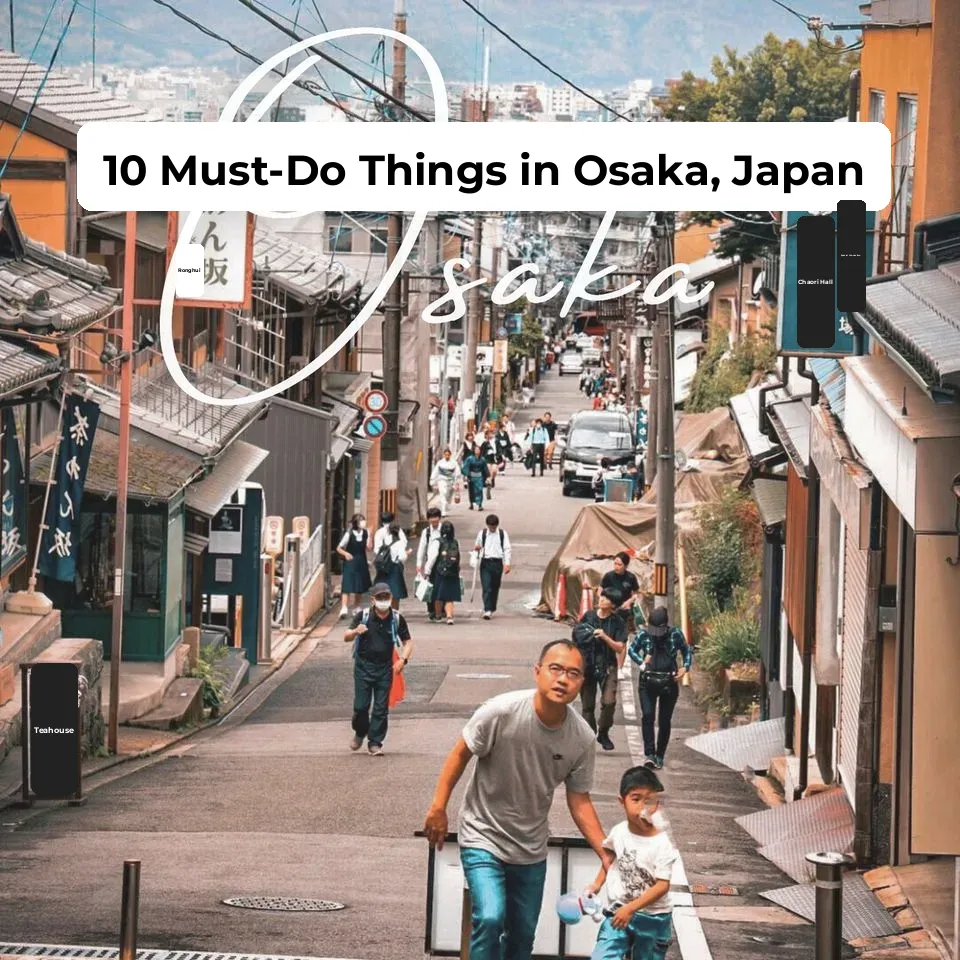 🇯🇵 10 Must-Do Experiences in Osaka, Japan