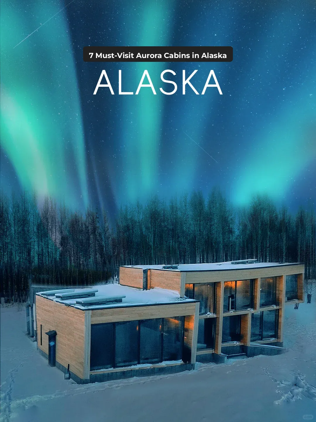 Must-Stay Before You Die! 7 Aurora Cabins in Alaska