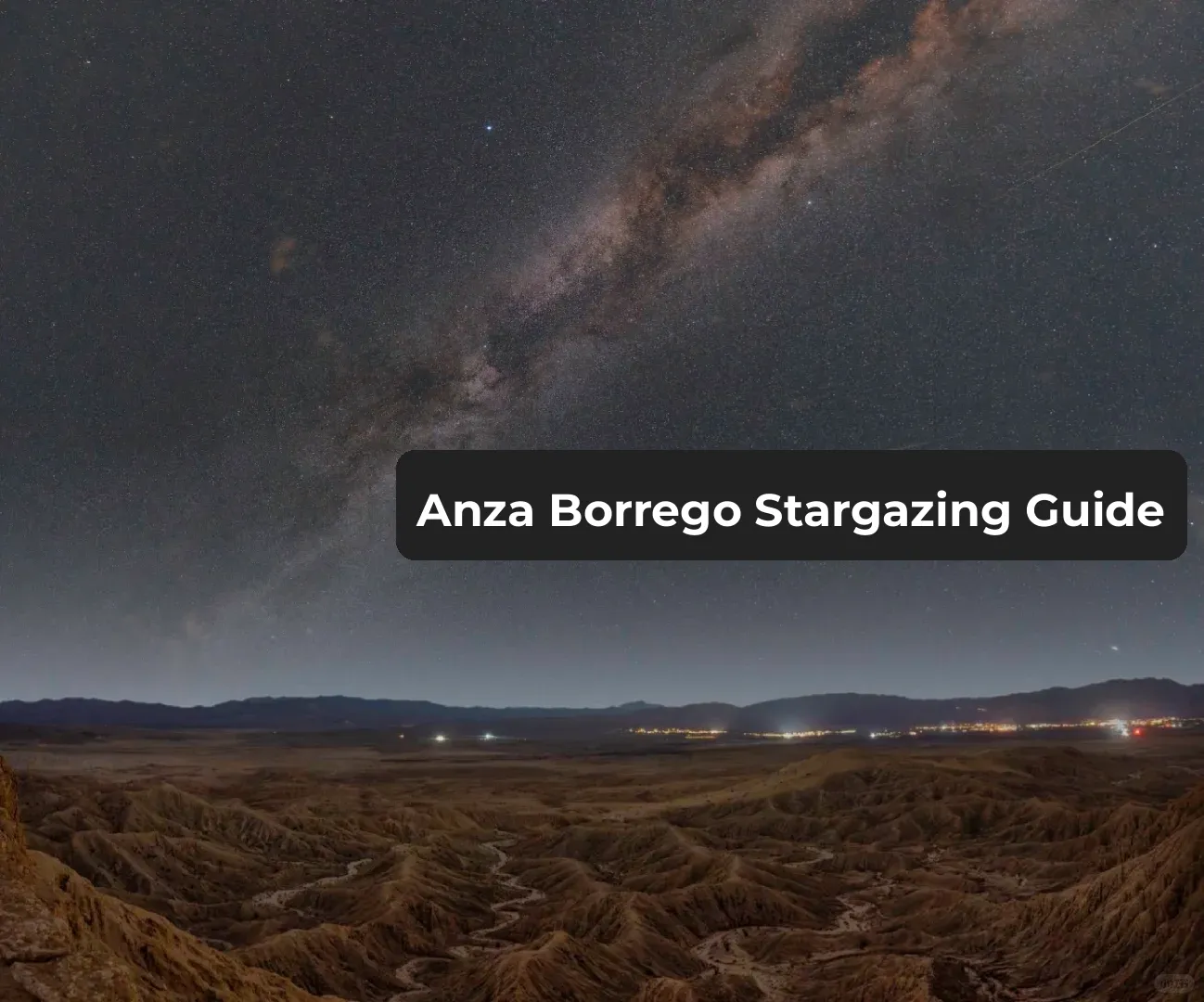 Stargazing at Anza-Borrego🔭: Pro Tips and Clever Tricks